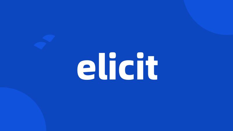 elicit