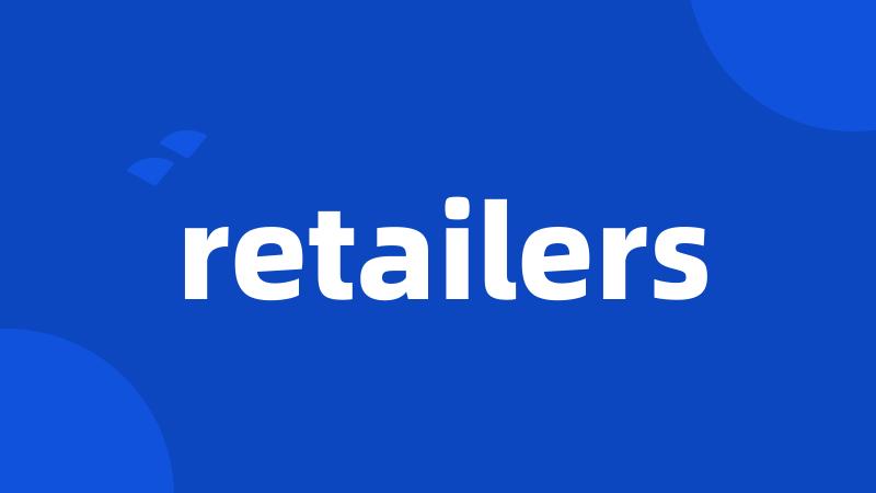 retailers