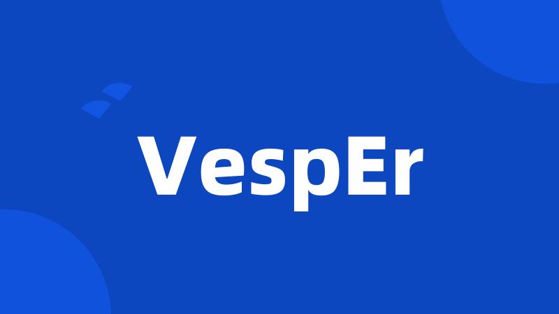 VespEr