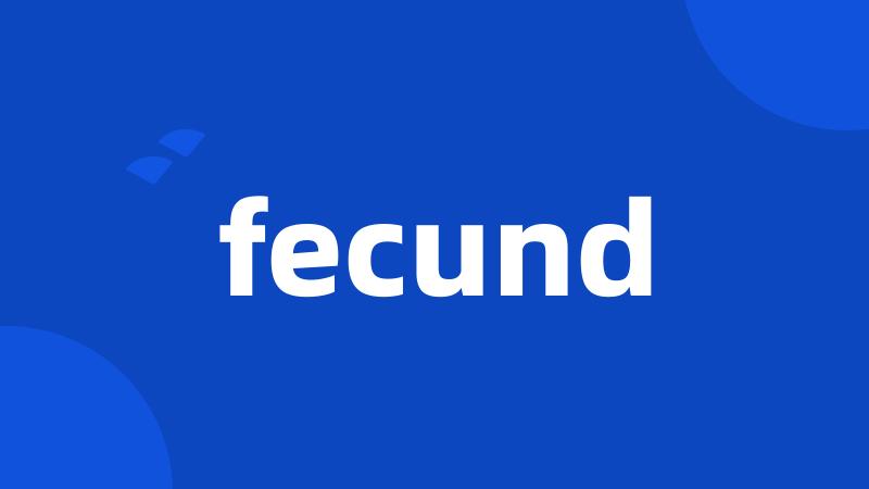 fecund