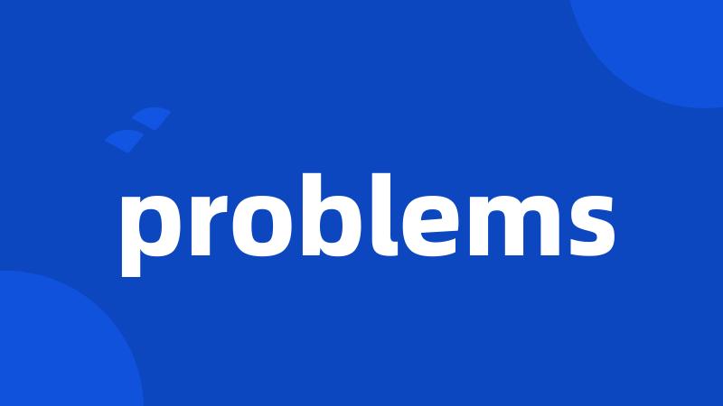 problems