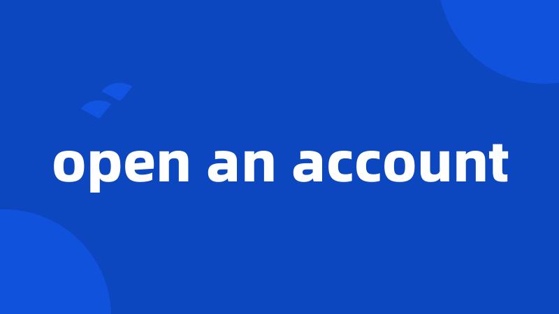 open an account