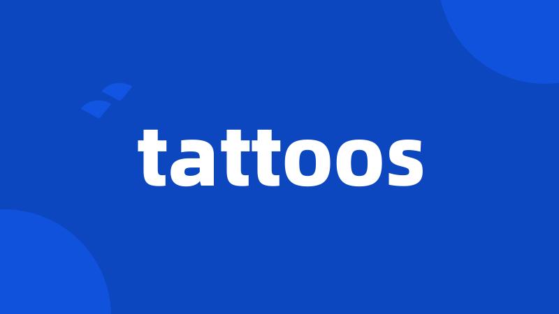 tattoos