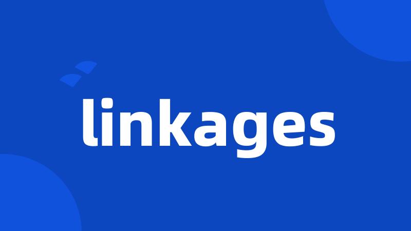 linkages