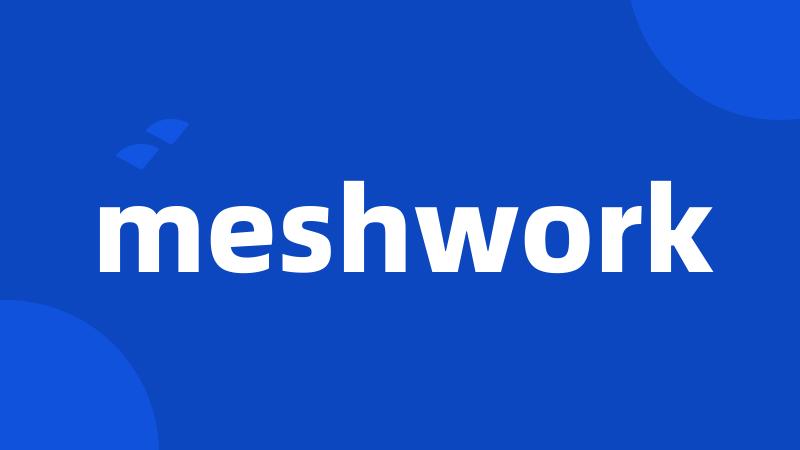 meshwork