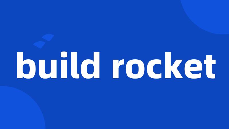 build rocket