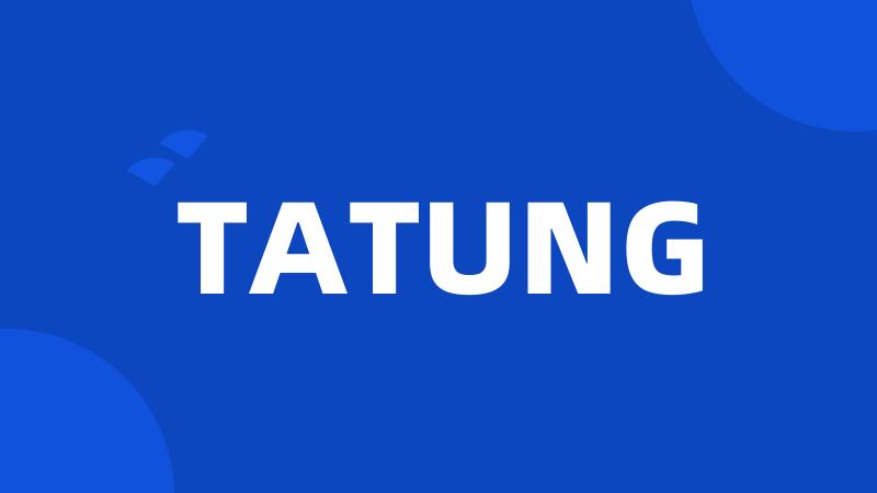 TATUNG