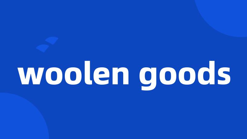 woolen goods