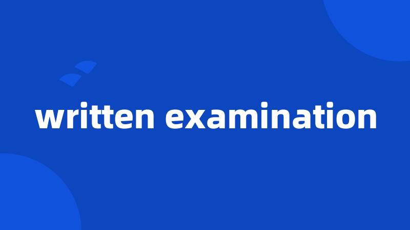 written examination