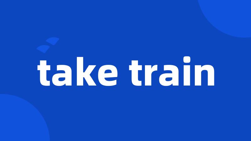 take train