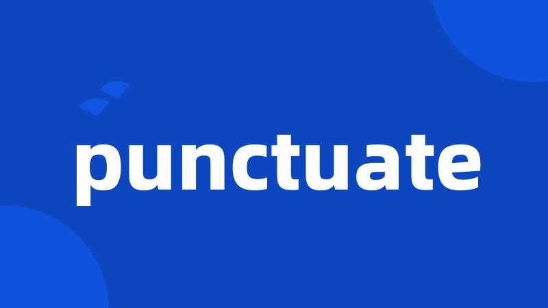 punctuate