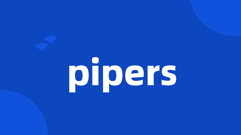 pipers