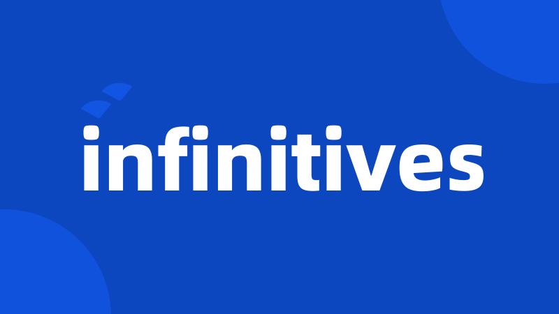 infinitives