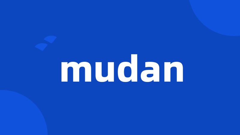 mudan