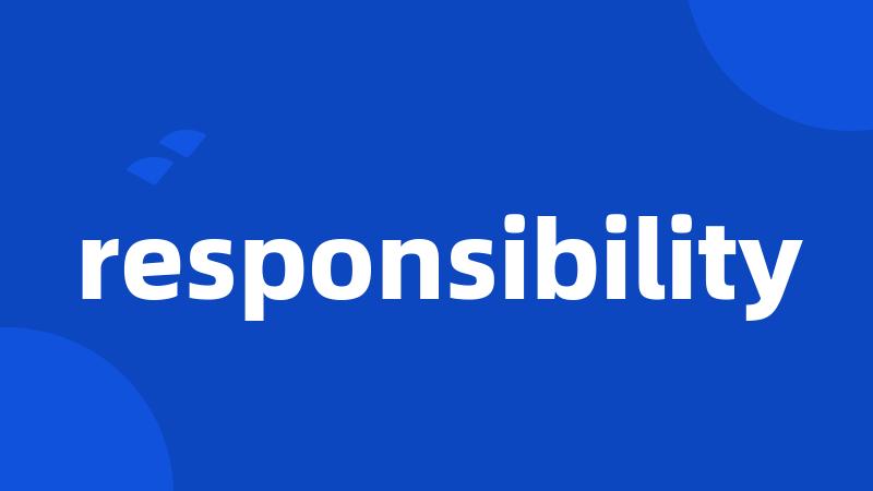 responsibility