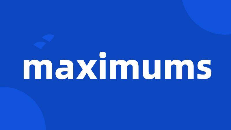 maximums