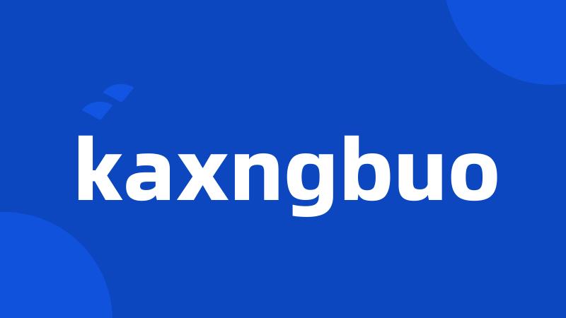 kaxngbuo