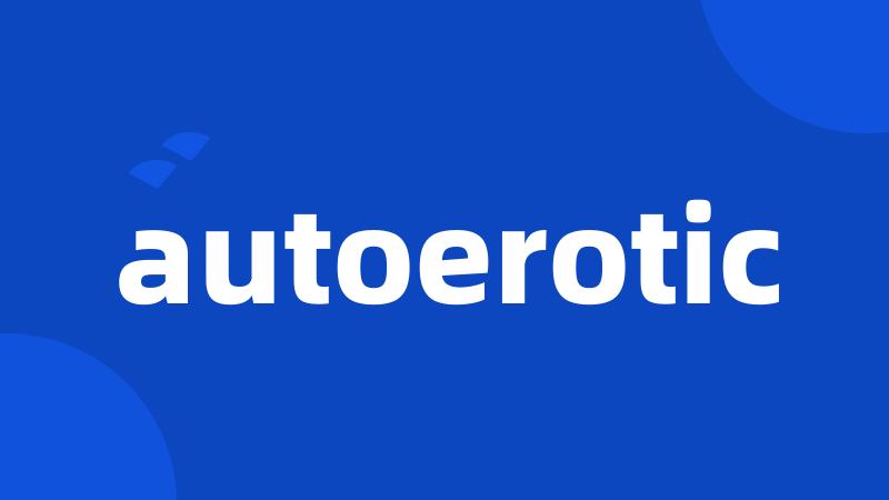 autoerotic