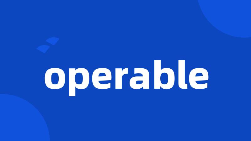 operable