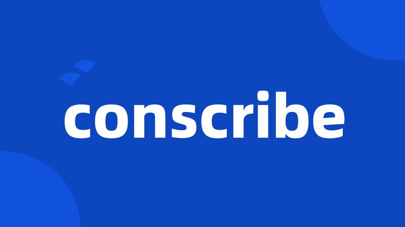 conscribe