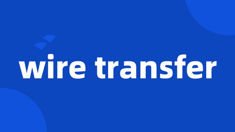 wire transfer