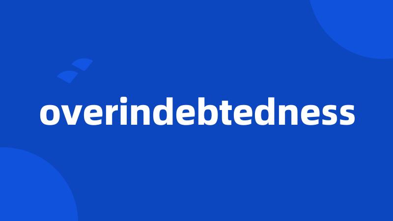 overindebtedness