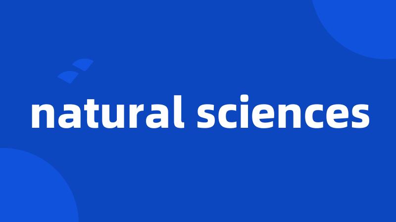 natural sciences