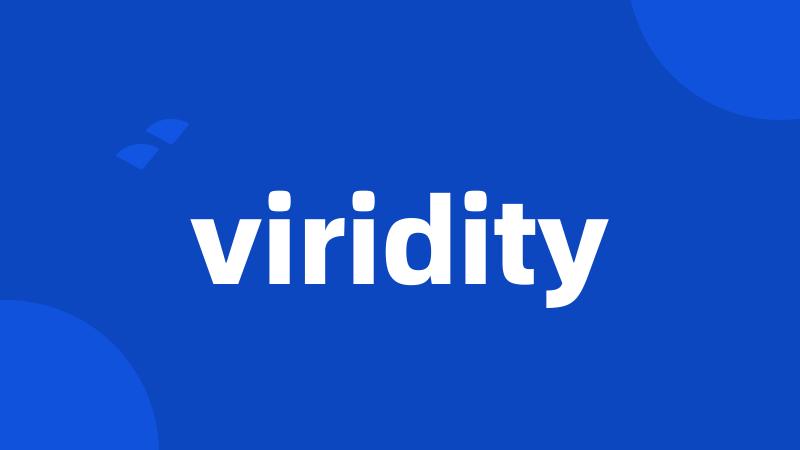 viridity