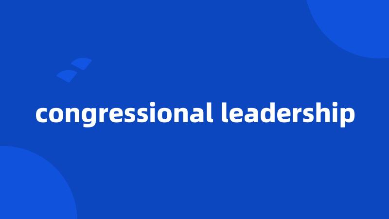 congressional leadership