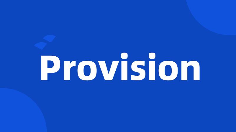 Provision