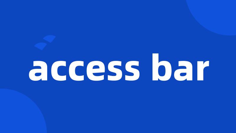 access bar