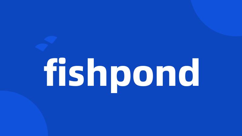 fishpond