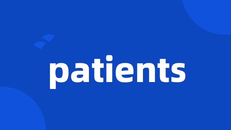 patients