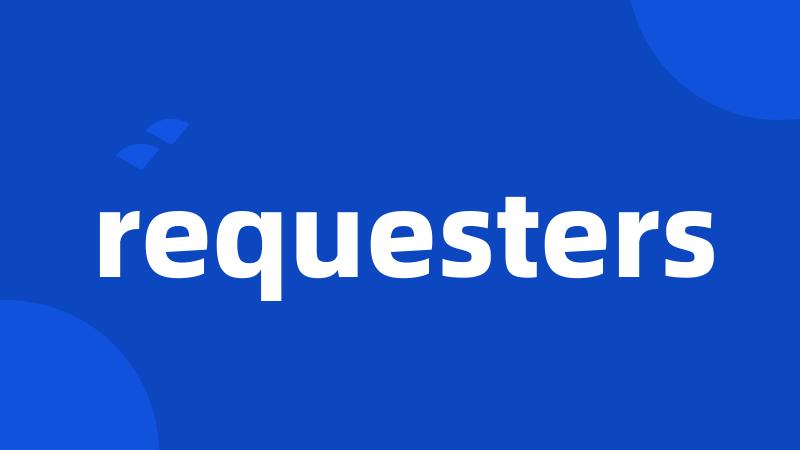 requesters