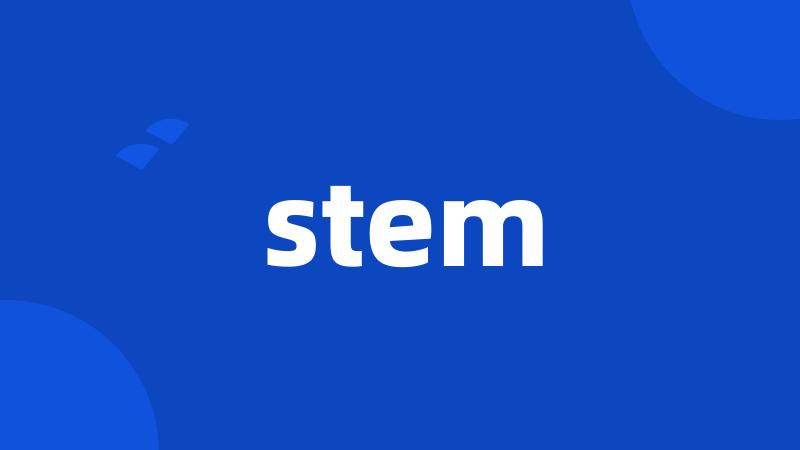 stem