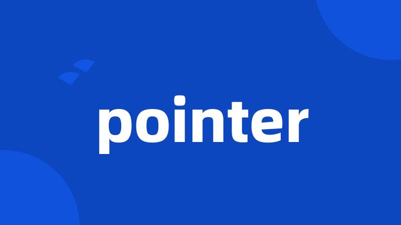 pointer