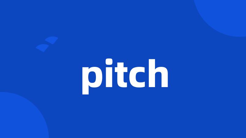 pitch