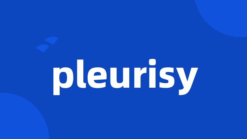 pleurisy