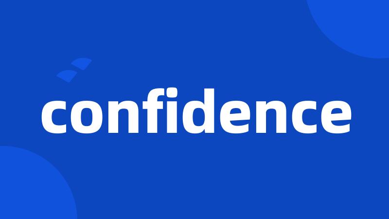 confidence