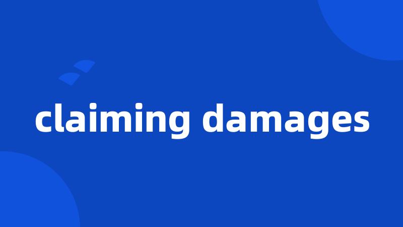 claiming damages