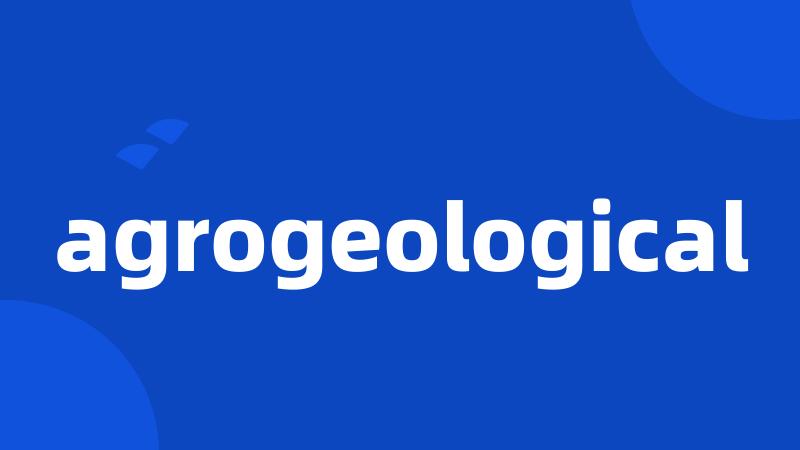 agrogeological