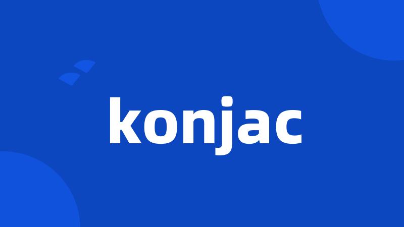 konjac