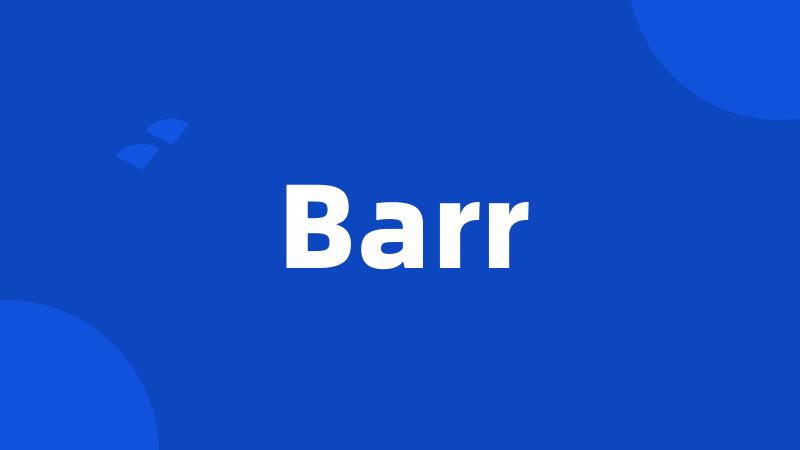 Barr