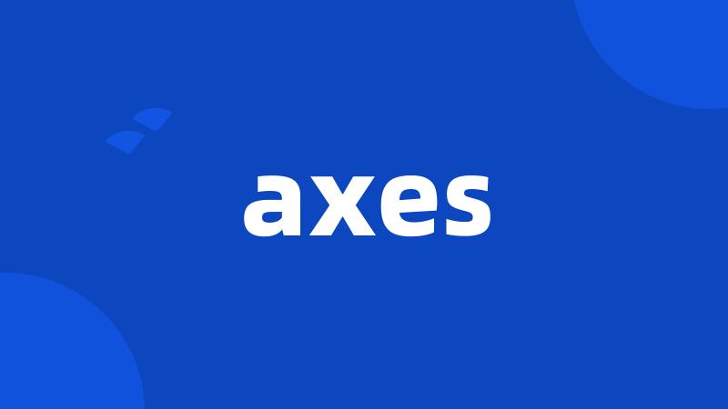 axes