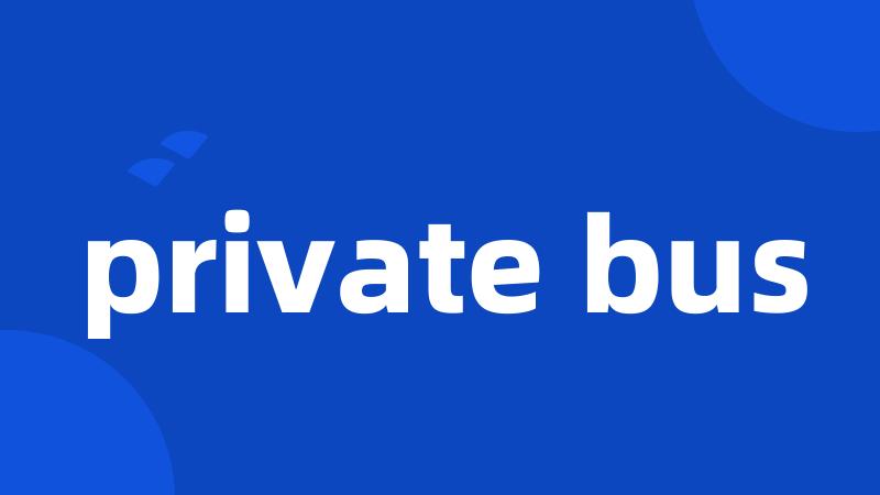 private bus