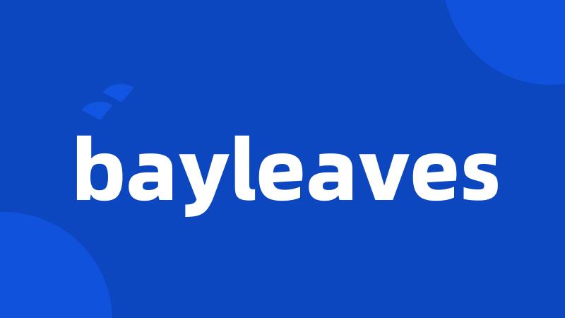 bayleaves