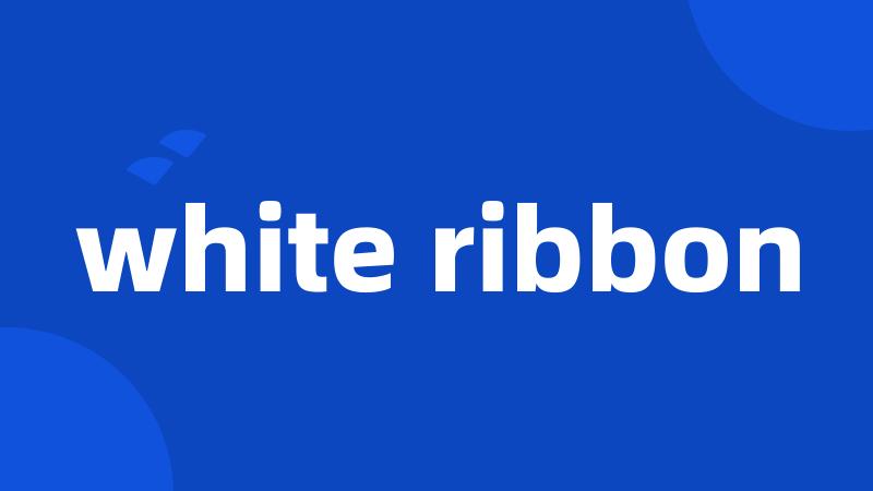 white ribbon