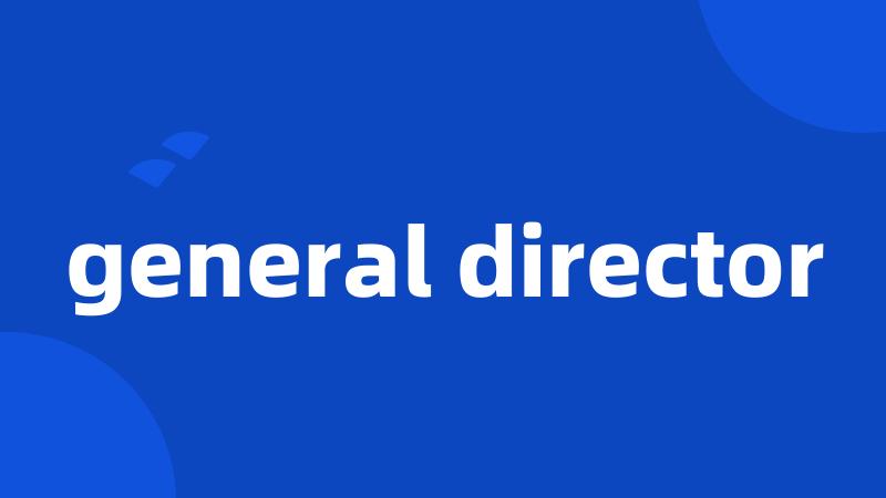 general director