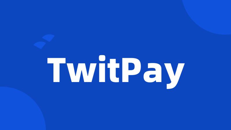 TwitPay