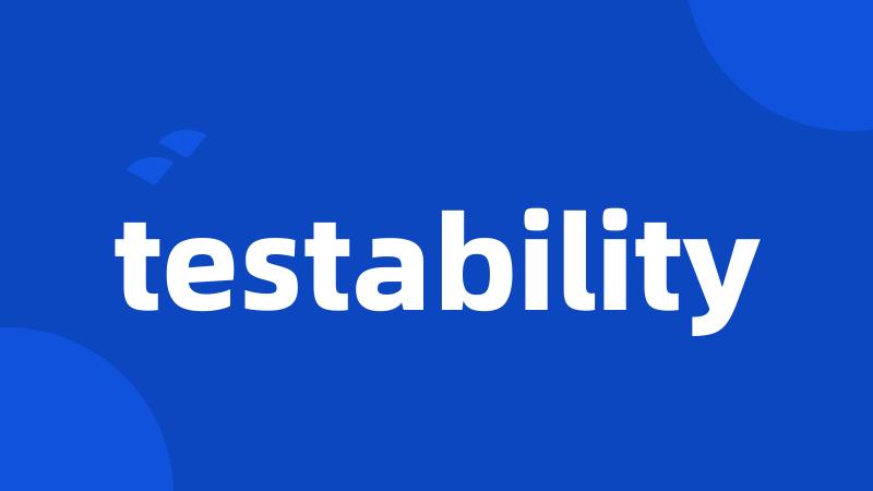 testability